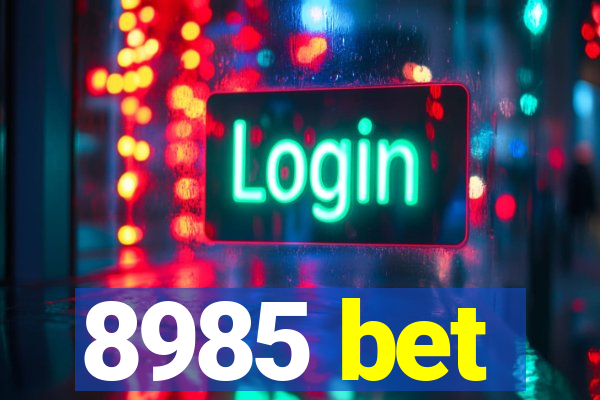 8985 bet